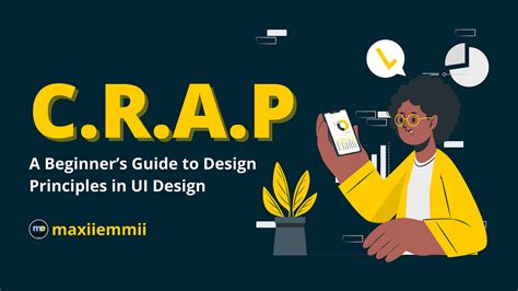 CRAP: A Beginner’s Guide to Design Principles in UI Design.
